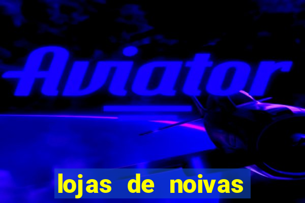 lojas de noivas porto alegre